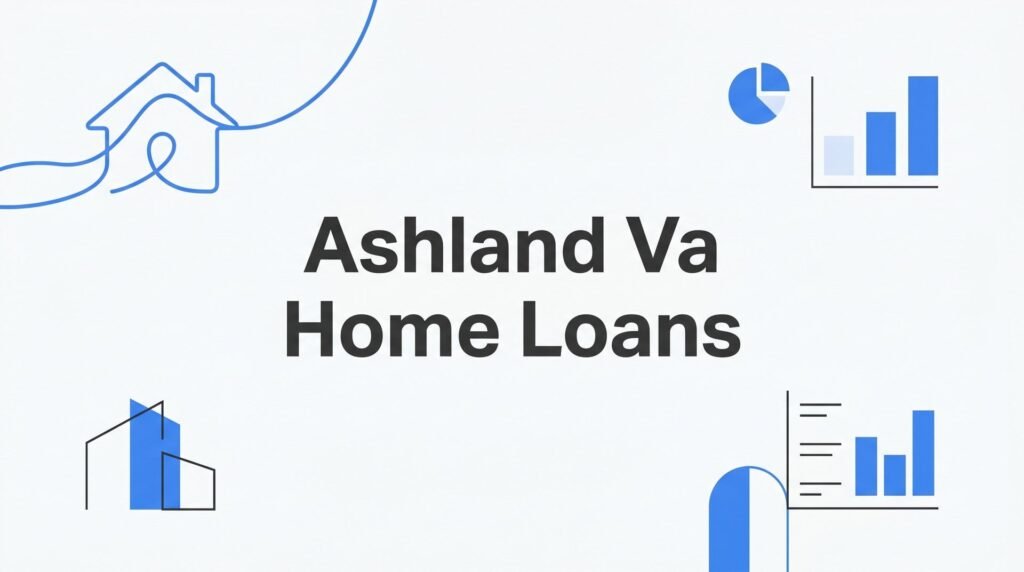 Ashland VA Home Loans: Every Loan Type, Rate Factor, and Lender Comparison Explained