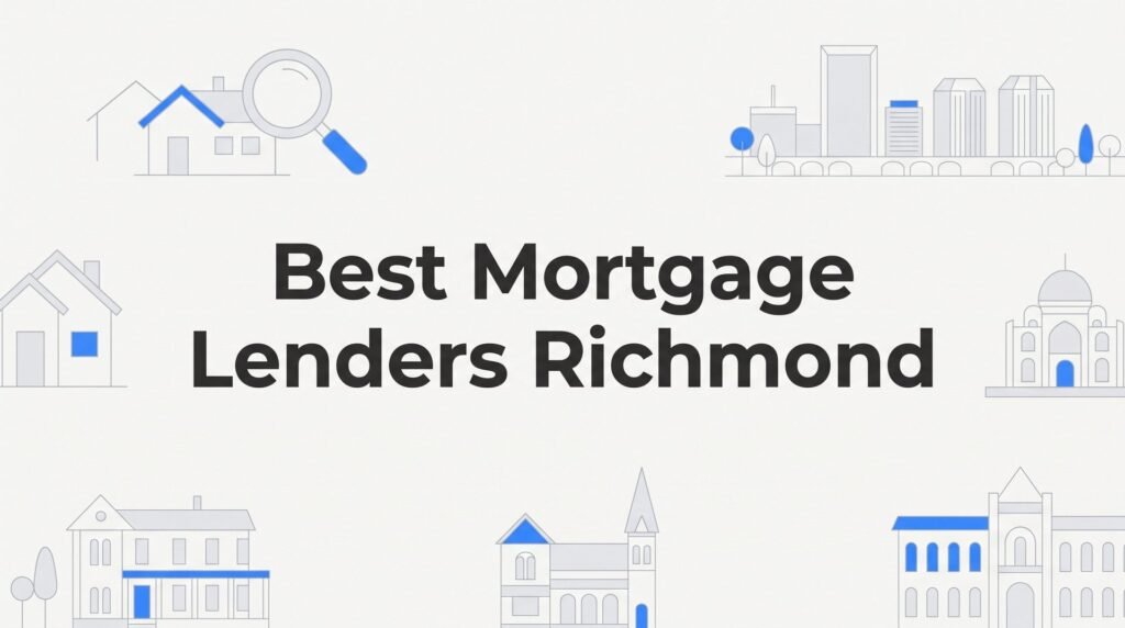 7 Proven Strategies to Find the Best Mortgage Lenders in Richmond, VA