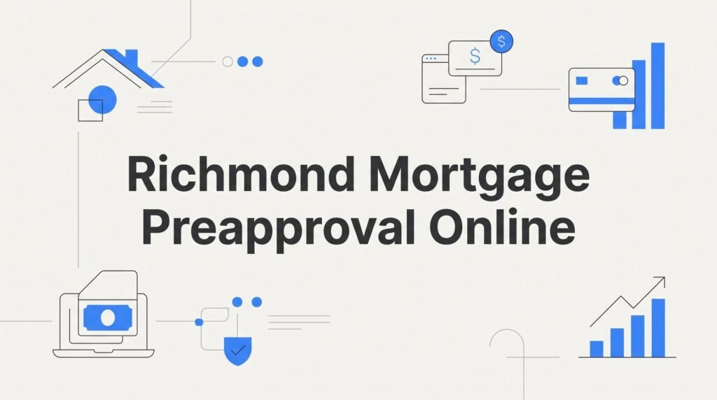 How to Get a Richmond Mortgage Preapproval Online: Step-by-Step Guide (2026)