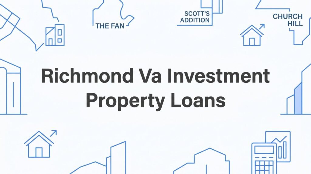 Richmond VA Investment Property Loans: A Complete Guide for Real Estate Investors