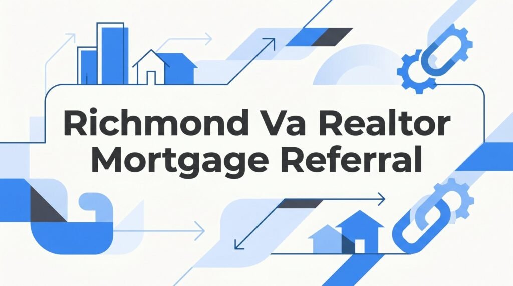 How Richmond VA Realtors Can Build a Winning Mortgage Referral Partnership: A Step-by-Step Guide