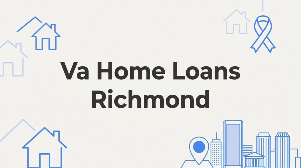 7 Proven Strategies to Win a VA Home Loan in Richmond, VA